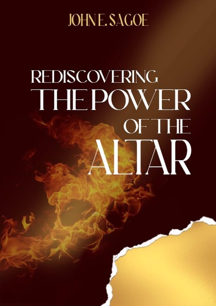REDISCOVERING THE POWER OF THE ALTAR (English Edition)